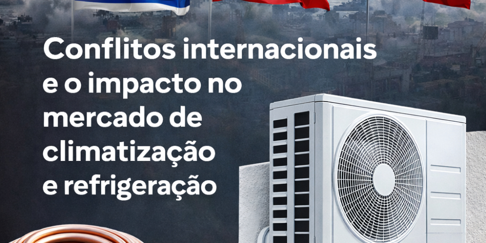 Impactos dos conflitos globais no mercado de climatização e refrigeração